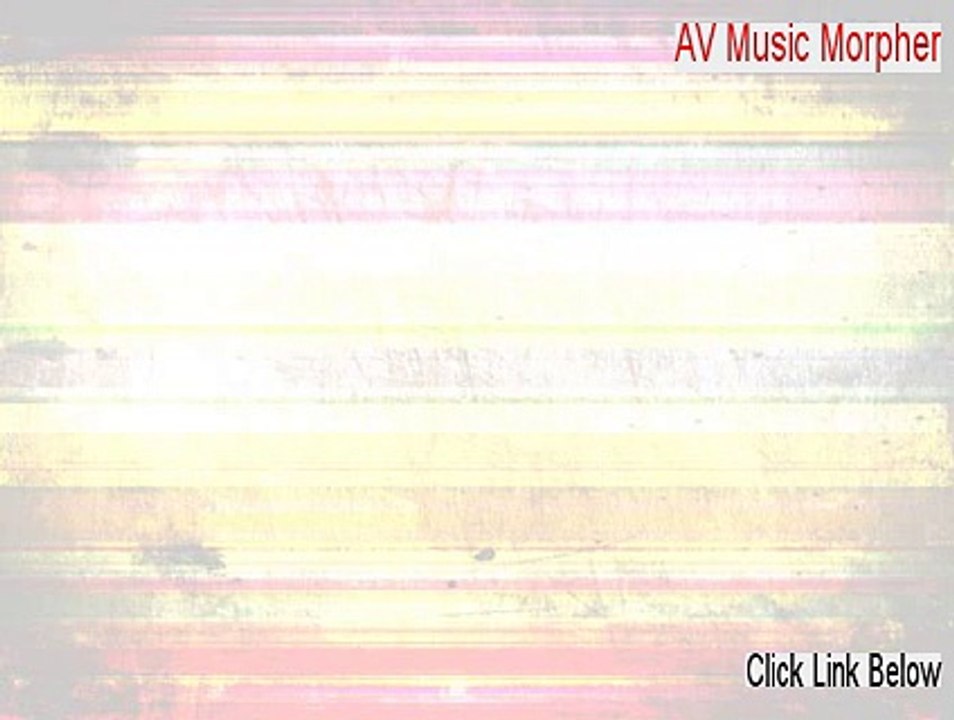 AV Music Morpher Keygen [Legit Download 2015]