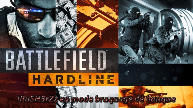 Bref testons de nouveaux jeux [ Episode 14 ] Battlefield Hardline