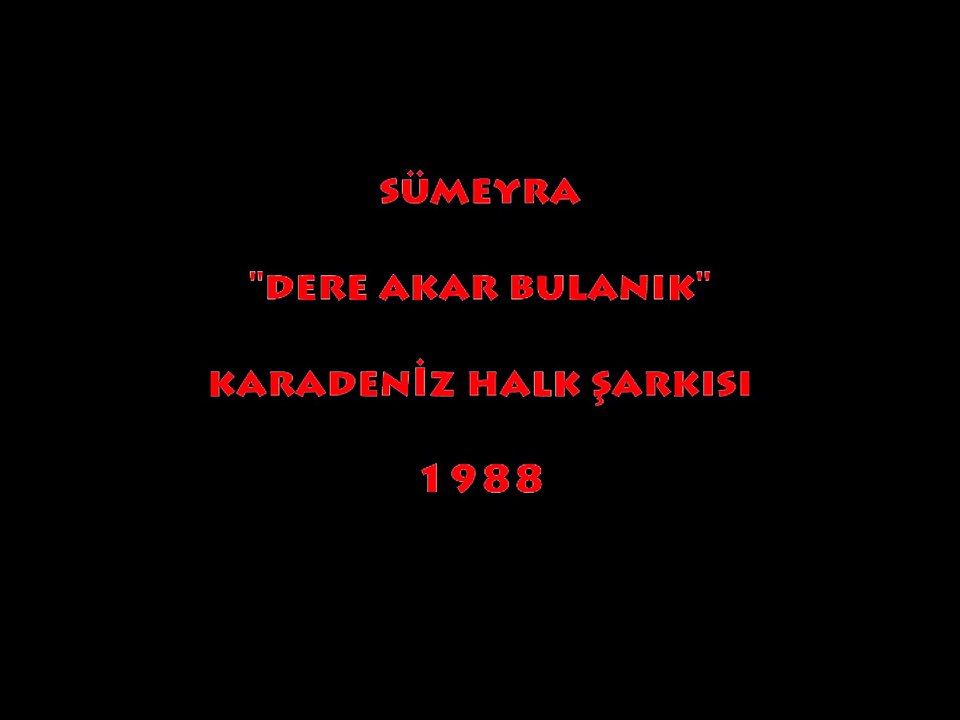 SÜMEYRA " DERE AKAR BULANIK" 1988