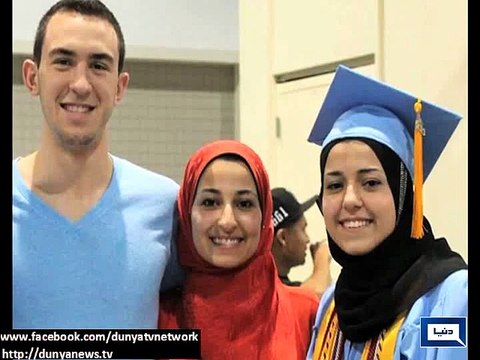 Dunya news- Three Muslim students killed in shooting spree by US atheist man