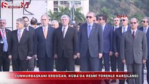 Erdoğan, Küba'da resmi törenle karşılandı