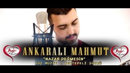 ANKARALI MAHMUT - NAZAR DEĞMESİN