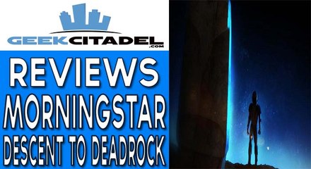 Bullet Points - Morningstar: Descent to Deadrock Review