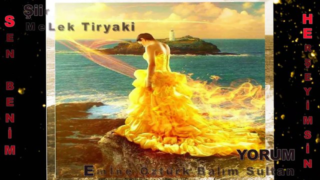 Sen Benim Herşeyimsin-Şiir Melek Tiryaki yorum-Emine Öztürk-Balım Sultan