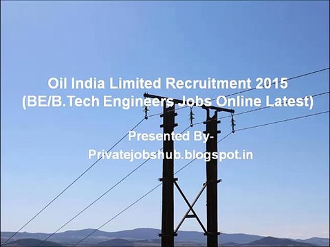 Oil India Limited Recruitment 2015 (BE B.Tech Engineers Jobs Online Latest)