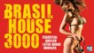 Brasil House 3000 - ✭ 2 Hours Mix | Essential Chilled Latin House Grooves