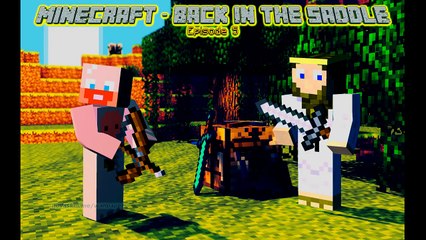 Minecraft - Back in the Saddle - Episode 5
