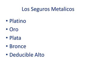 Los tipos de Seguros del ObamaCare