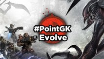 Evolve - Point GK : monstres et cie