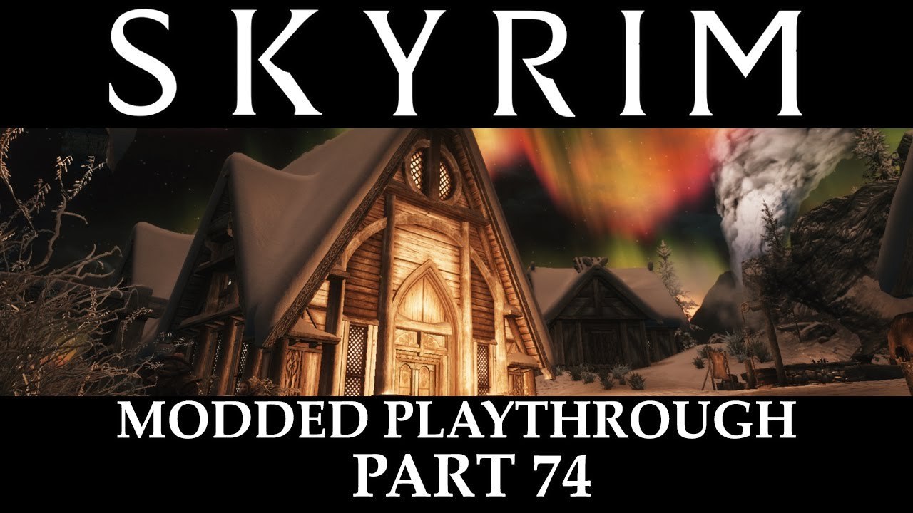 Skyrim Modded Playthrough - Part 74