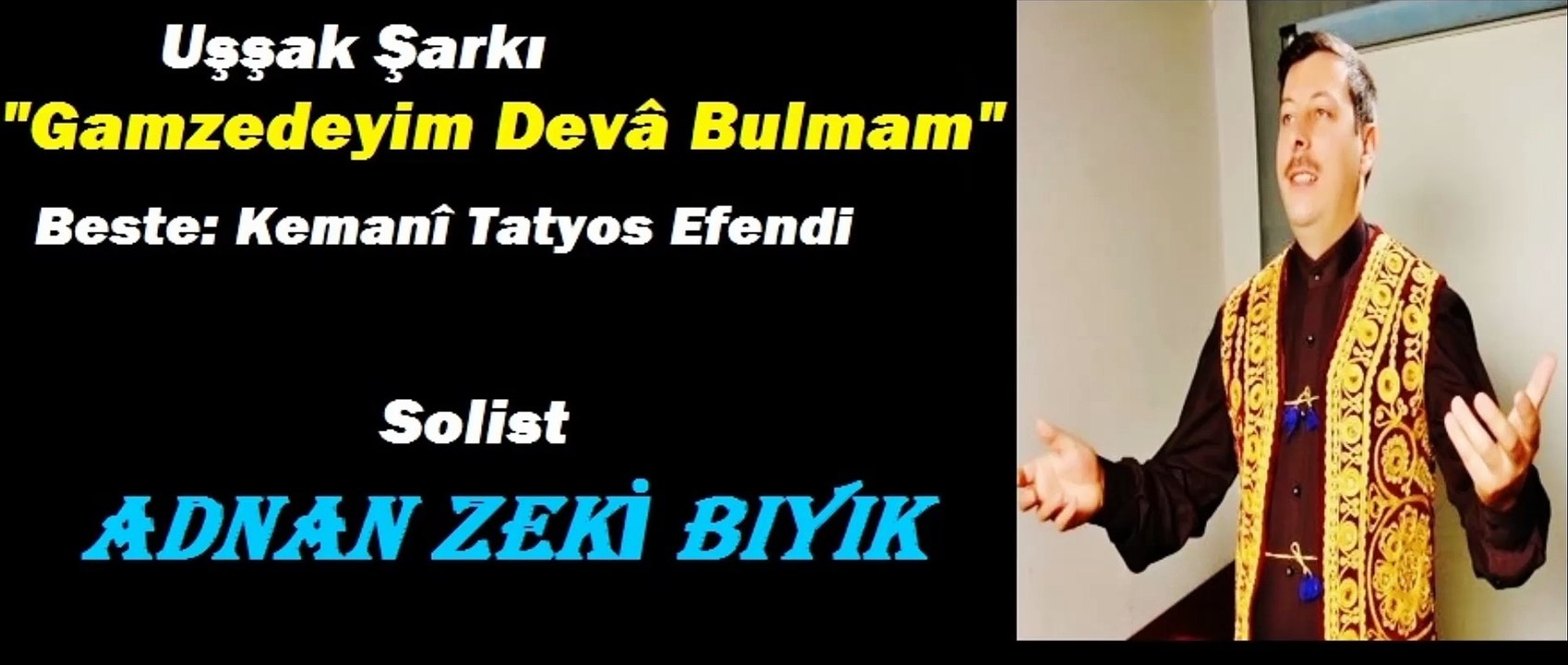 GAMZEDEYİM DEVA BULMAM-ADNAN ZEKİ BIYIK