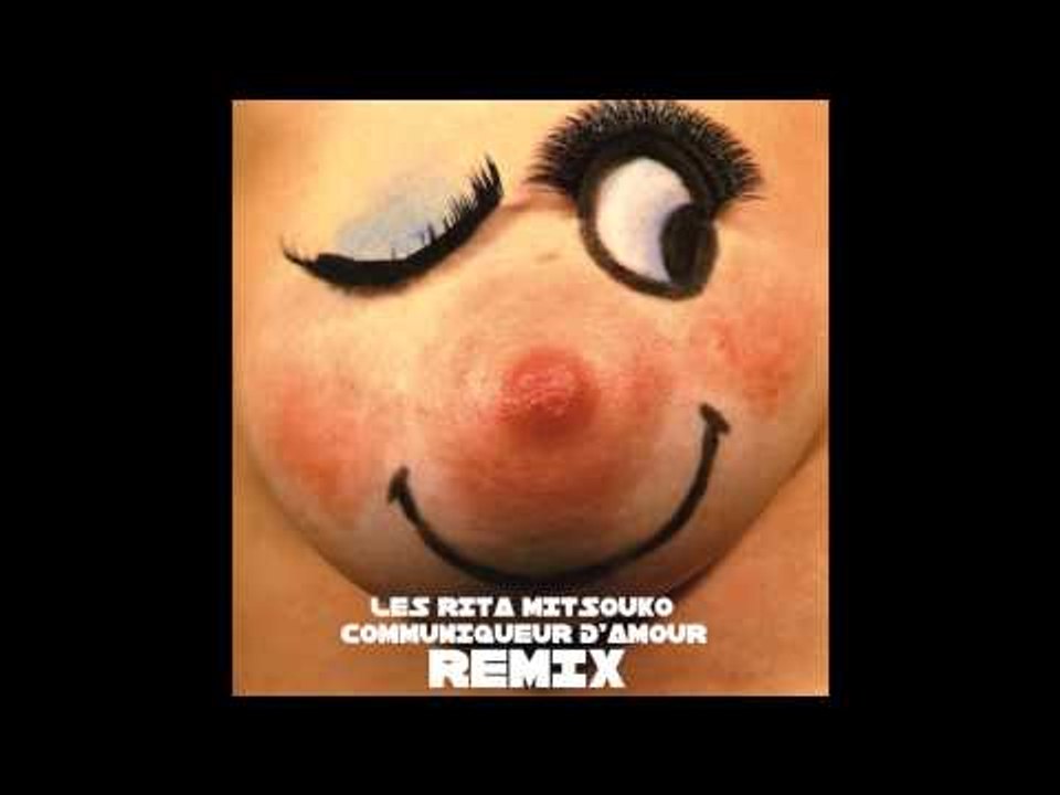 Les Rita Mitsouko Communiqueur d'Amour Maton Remix