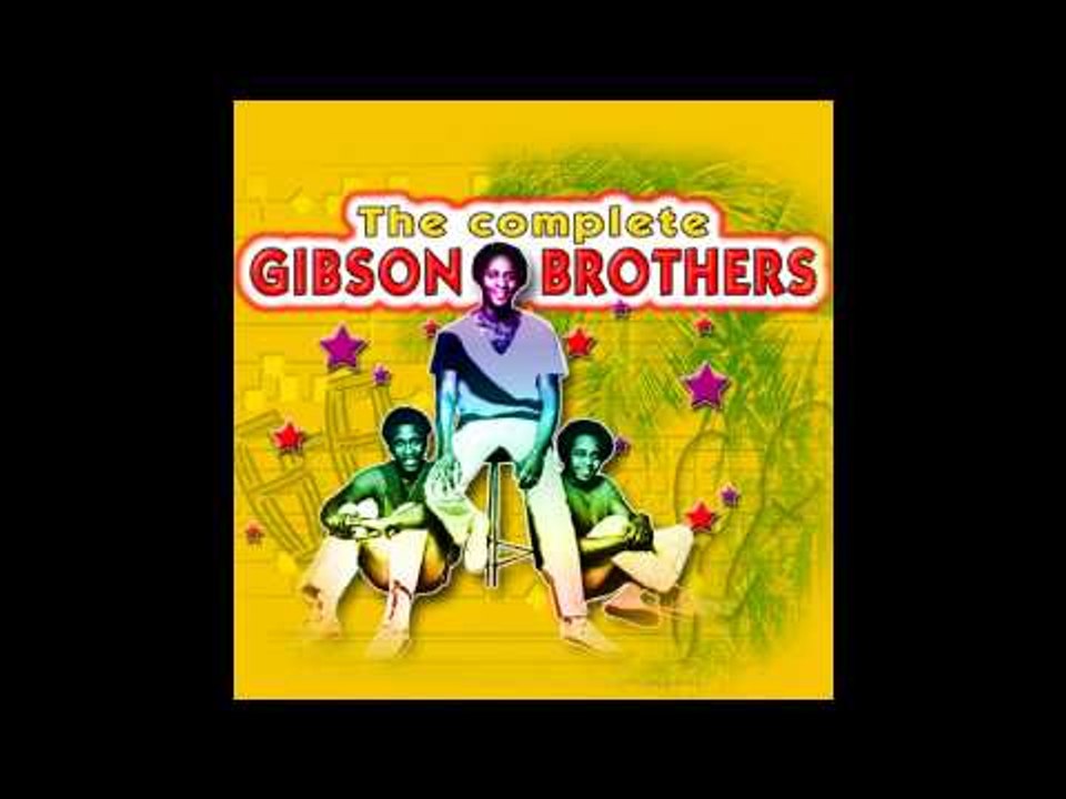 Gibson Brothers - You