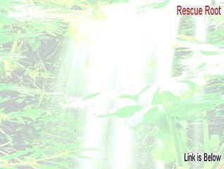 Rescue Root Full [Instant Download 2015]