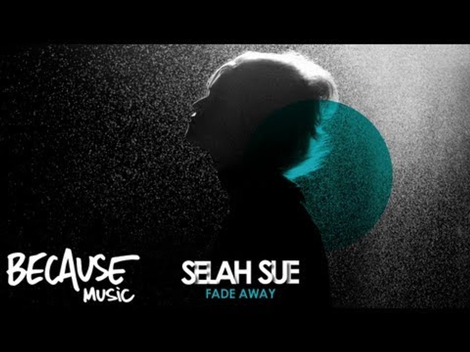 Selah Sue - Fade Away