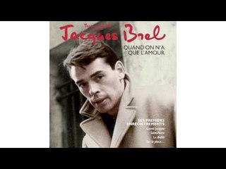 Jacques Brel - Qu'avons-nous fait bonnes gens