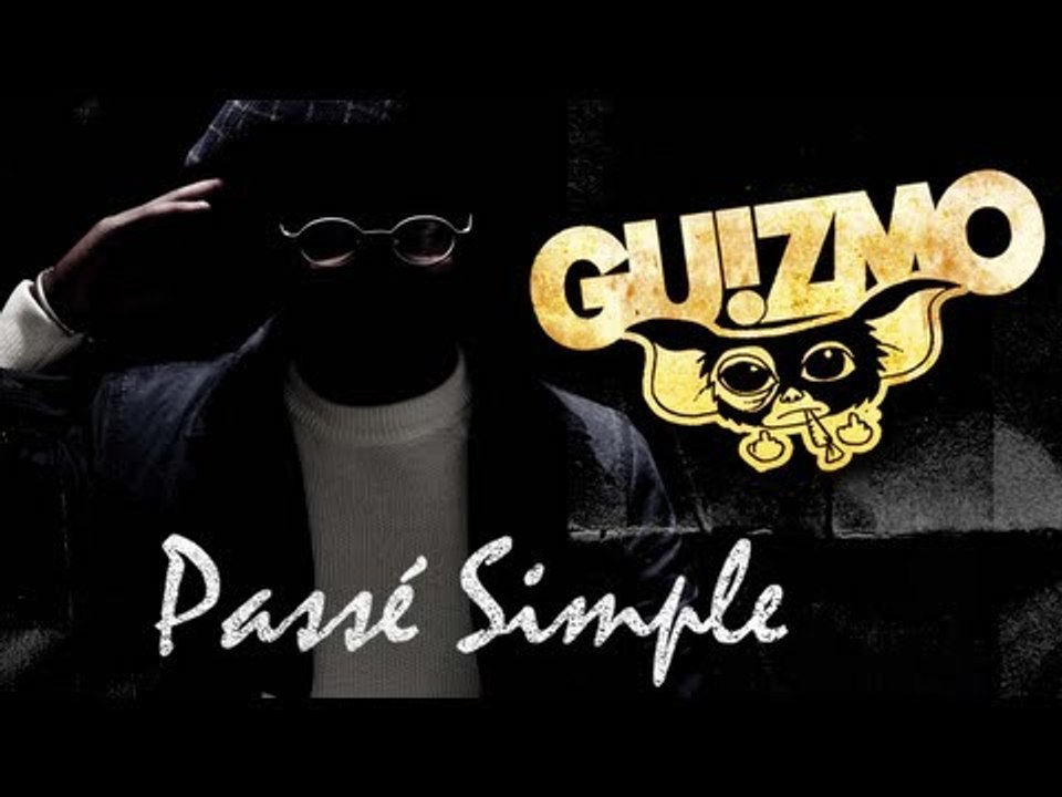 GUIZMO - PASSÉ SIMPLE + Paroles \\ C'EST TOUT. // Y&W