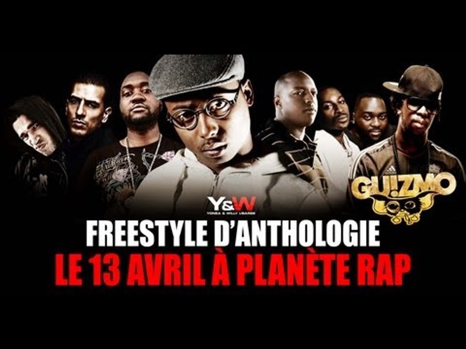 Guizmo, Zoxea, Oxmo, Youssoupha, Dany dan, Mokless, Busta flex, Melo P / freestyle / Y&W