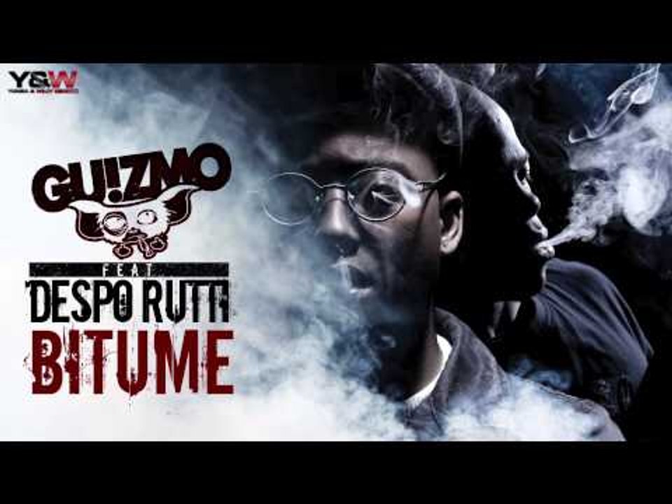 Guizmo - BITUME feat DESPO RUTTI   \\ C'EST TOUT. // Y&W
