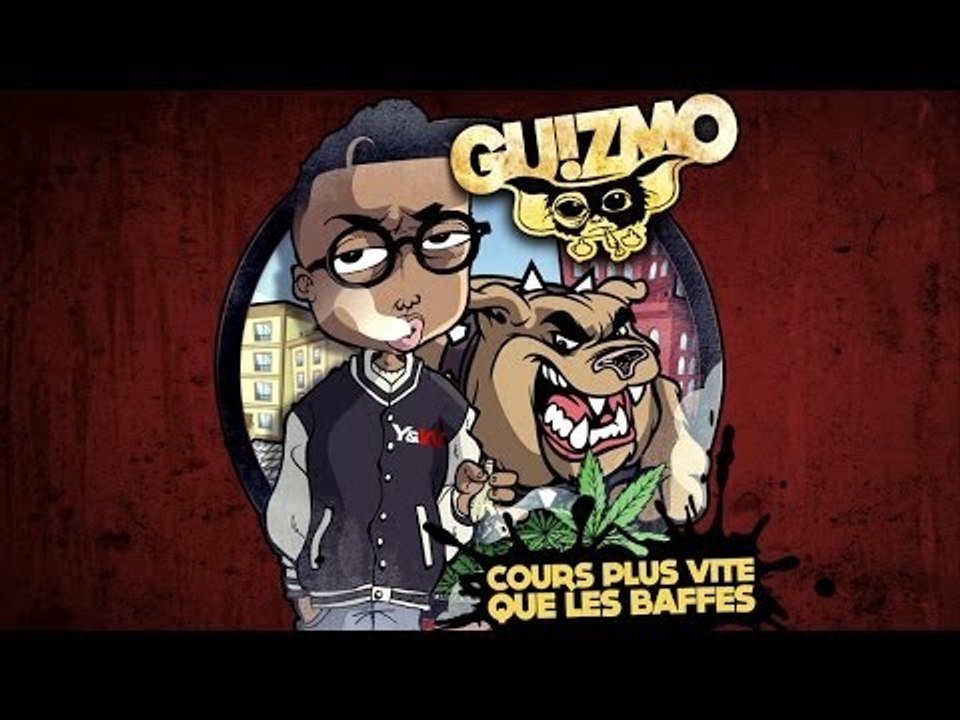 GUIZMO - COURS PLUS VITE QUE LES BAFFES