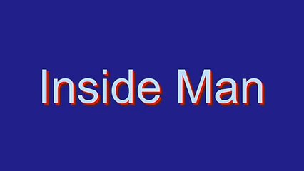 How to Pronounce Inside Man