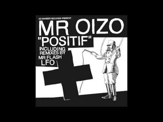 Mr Oizo - Positif (LFO Remix)