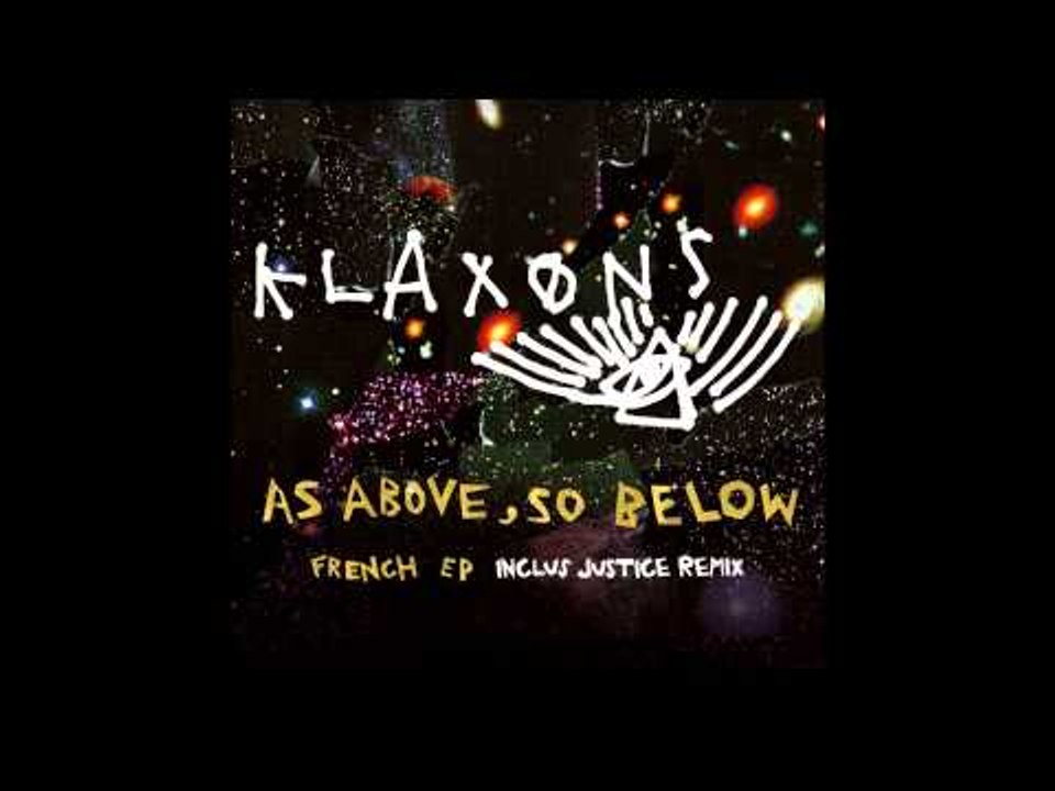 Klaxons - As Above So Below (Justice Remix)
