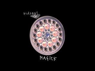 Klaxons - Magick