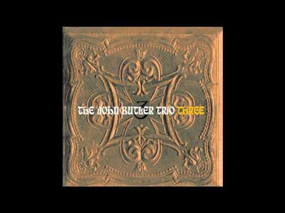 John Butler Trio - Believe