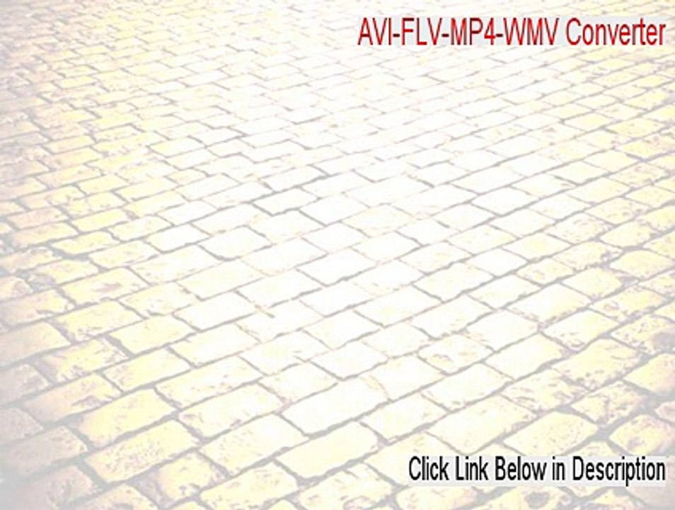 AVI-FLV-MP4-WMV Converter Full Download (Free of Risk Download 2015)