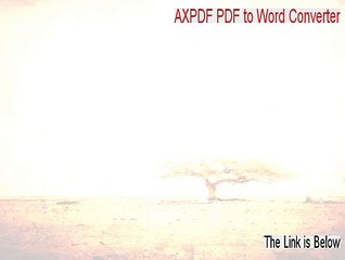 AXPDF PDF to Word Converter Download (Download Now)