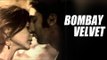 Ranbir-Anushka Share An INTENSE LIPLOCK In Bombay Velvet