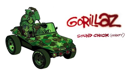 Gorillaz - Sound Check (Gravity) - Gorillaz