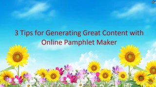 Useful tips for generating rich content with online pamphlet creator