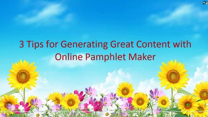 Useful tips for generating rich content with online pamphlet creator