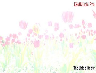 iGetMusic Pro Serial - iGetMusic Proi get music pro 2015