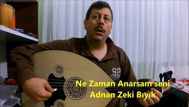 Ne Zaman Anarsam Seni-Adnan Zeki Bıyık (Müzisyen Müftü)