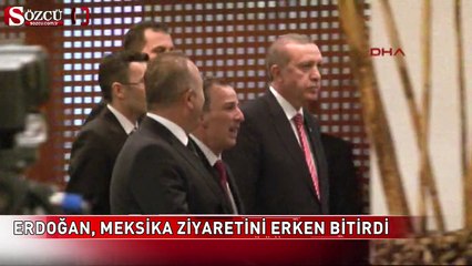 Erdoğan, Meksika ziyaretini erken bitirdi