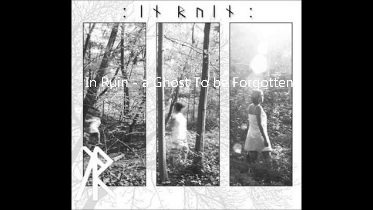 In Ruin - A Ghost To Be Forgotten
