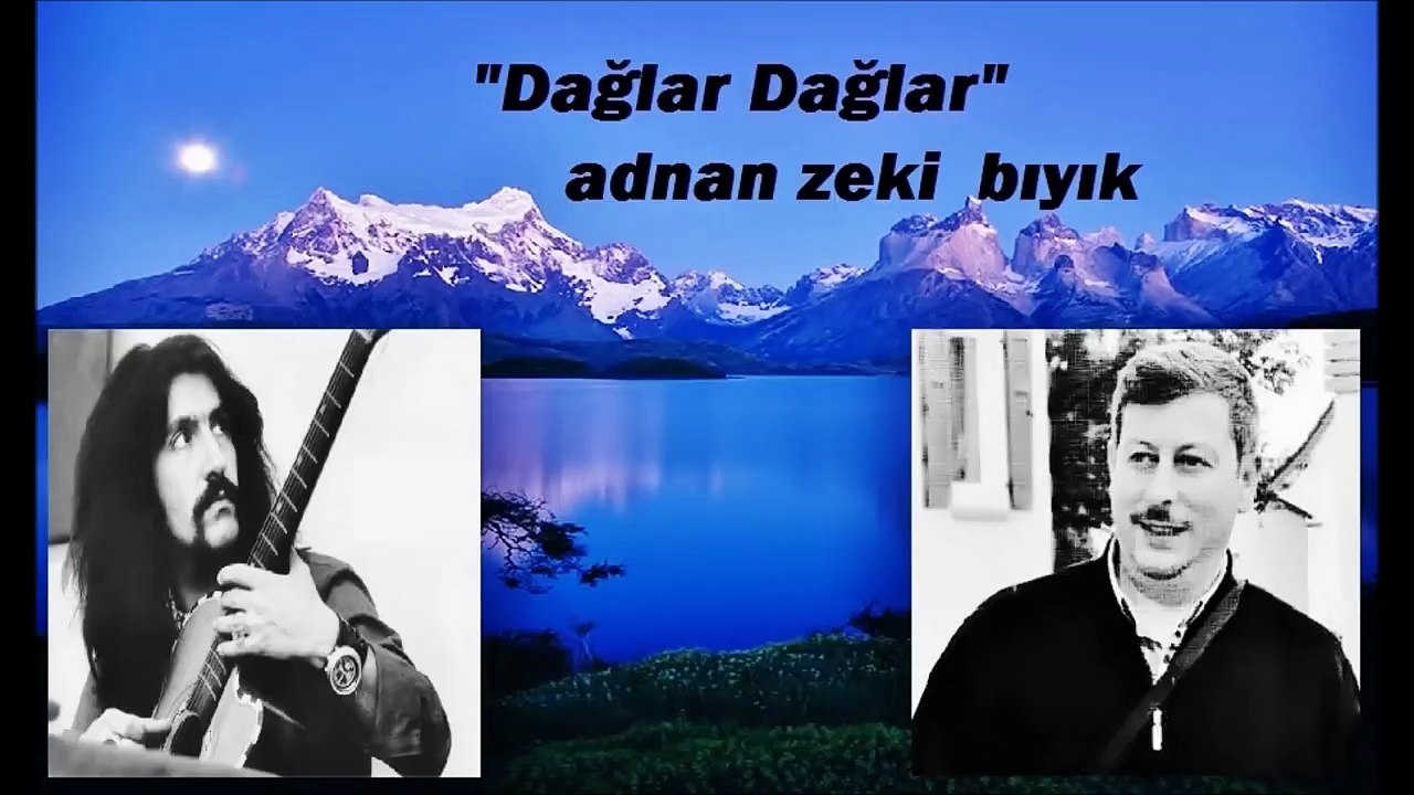 Ellerimle Büyüttüğüm (Dağlar)-Adnan Zeki Bıyık