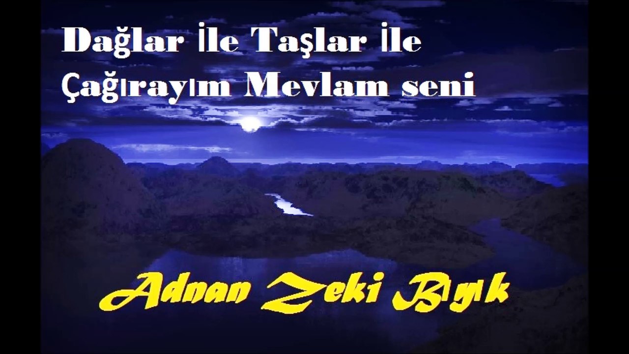 Dağlar İle Taşlar İle-Adnan Zeki Bıyık (Batı Tarzında)