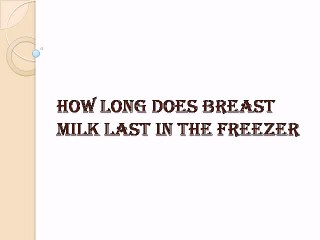 How long does breast milk last in the freezer