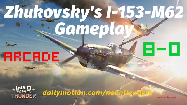 War Thunder: Zhukovsky's I-153-M62 USSR Warplane Gameplay (8-0 @Arcade)