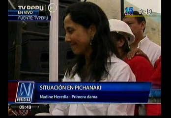 Nadine Heredia: “En Pichanaki se han tomado medidas firmes”