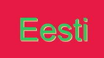 How to Pronounce Eesti