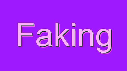 How to Pronounce Faking