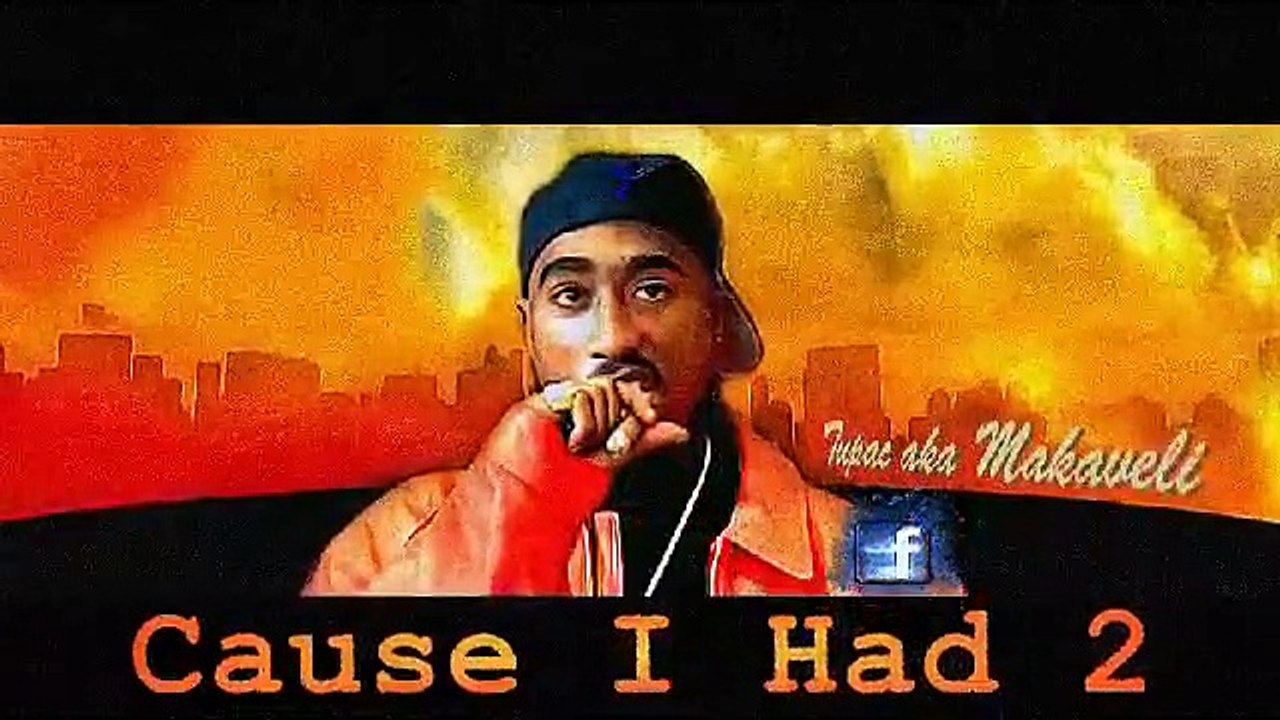 2pac Cause I had To (unreleased)
