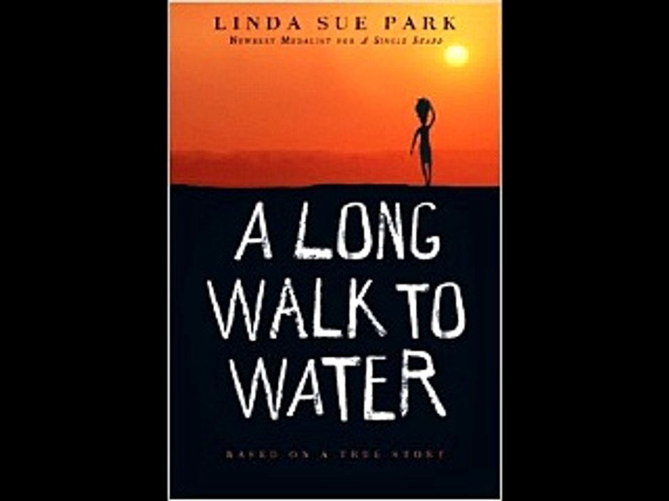 A Long Walk to Water  Based on a True Story