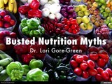 Busted Nutrition Myths | Dr. Lori Gore-Green