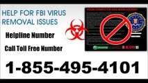 Help For FBI Virus 1-855-495-4101/Ransomware Virus Removal/Virus Help Number